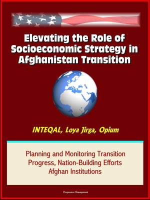 cover image of Elevating the Role of Socioeconomic Strategy in Afghanistan Transition